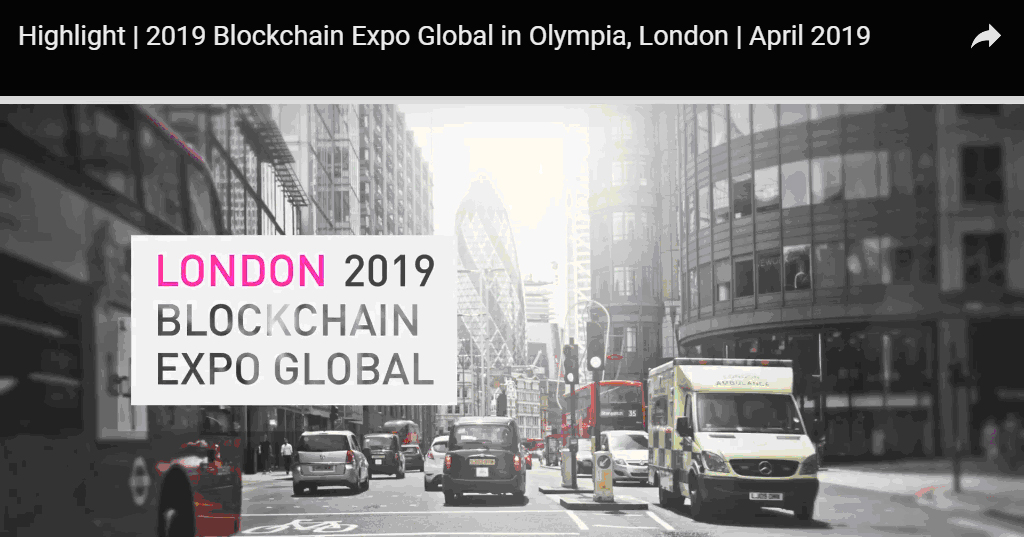Highlight | 2019 Blockchain Expo Global in Olympia, London | April 2019